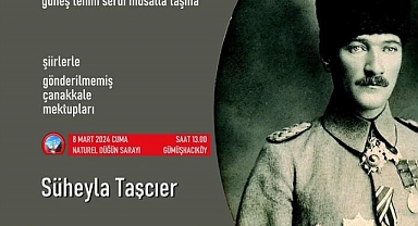 ÇANAKKALE MEKTUPLARINI ŞİİRLERLE ANLATACAK